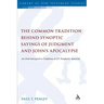The Common Tradition Behind Synoptic Sayings of Judgment and John's Apocalypse: An Oral Interpretive Tradition of Old Testament Prophetic Material
