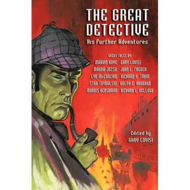 The Great Detective: His Further Adventures (a Sherlock Holmes Anthology)