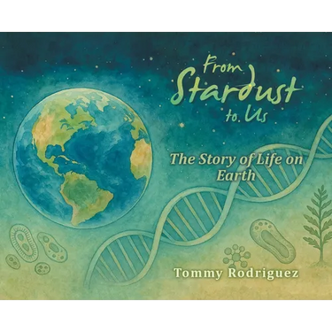 From Stardust to Us: The Story of Life on Earth