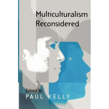 Multiculturalism Reconsidered: 'Culture and Equality' and Its Critics