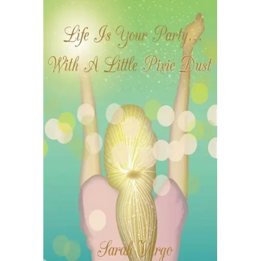 Life is Your Party...With A Little Pixie Dust
