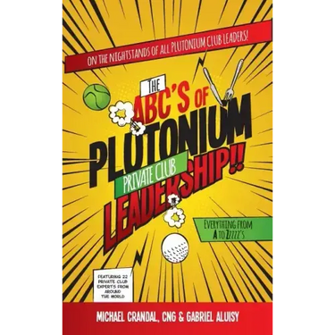 The ABC's of Plutonium Private Club Leadership