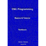 CNC Programming: Basics & Tutorial Textbook