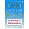 God Wants You to Be Rich: How and Why Everyone Can Enjoy Material and Spiritual Wealth in Our Abundant World