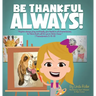 Be Thankful Always!: "Rejoice always, Pray continually, give thanks in all circumstances; for this is God's will for you in Christ Jesus."