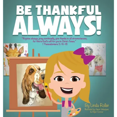 Be Thankful Always!: "Rejoice always, Pray continually, give thanks in all circumstances; for this is God's will for you in Christ Jesus."