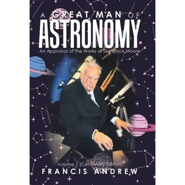A Great Man of Astronomy: An Appraisal of the Works of Sir Patrick Moore