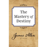 The Mastery of Destiny