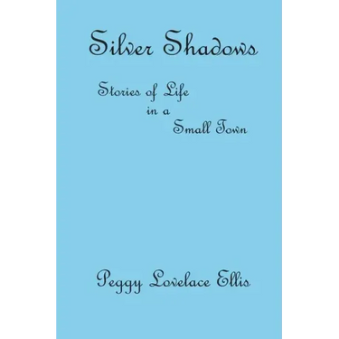 Silver Shadows: Stories of Life in a Small Town