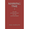 Marking Time: On the Anthropology of the Contemporary