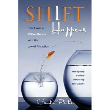 Shift Happens: How I Won a Million Dollars with the Law of Attraction