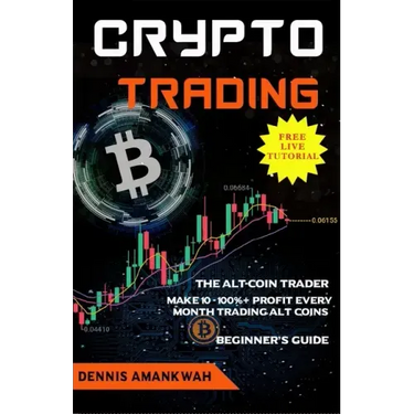 Crypto Trading: The Alt-coin Trader - Make 10 - 100%+ Profit Every Month Trading Alt-coins