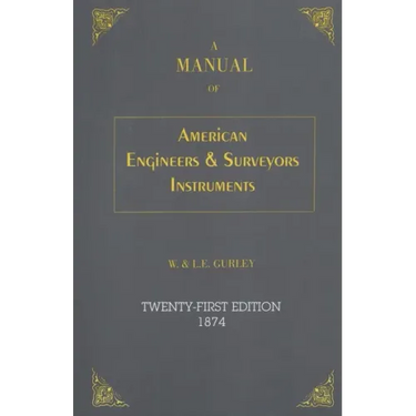 A Manual of American Engineer's and Surveyor's Instruments