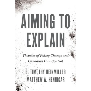 Aiming to Explain: Theories of Policy Change and Canadian Gun Control