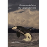 i have wrestled with the way clouds weep