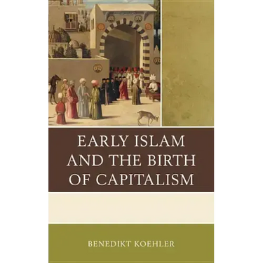 Early Islam and the Birth of Capitalism
