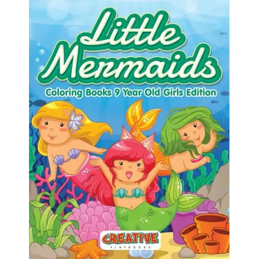Little Mermaids - Coloring Books 9 Year Old Girls Edition