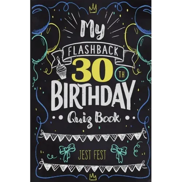 My Flashback 30th Birthday Quiz Book: Turning 30 Humor for People Born in the '90s