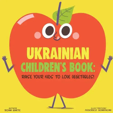 Ukrainian Children's Book: Raise Your Kids to Love Vegetables!