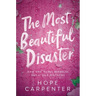 Most Beautiful Disaster: How God Makes Miracles Out of Our Mistakes