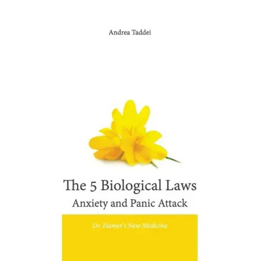 The 5 Biological Laws Anxiety and Panic Attacks: Dr. Hamer's New Medicine