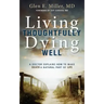 Living Thoughtfully, Dying Well: A Doctor Explains How to Make Death a Natural Part of Life