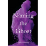 Naming the Ghost