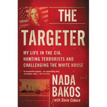 The Targeter: My Life in the Cia, Hunting Terrorists and Challenging the White House