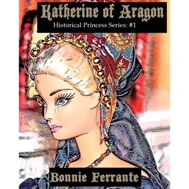 Katherine of Aragon: Historical Princess Series #1