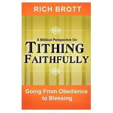 A Biblical Perspective on Tithing Faithfully: Going From Obedience to Blessing