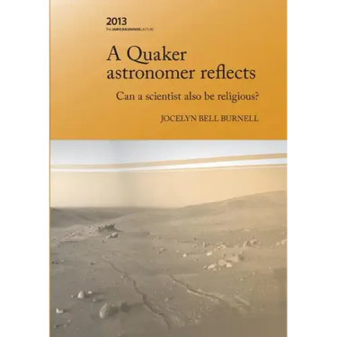 A Quaker Astronomer Reflects: Can a Scientist Also Be Religious?