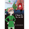 I Want To be An Elf