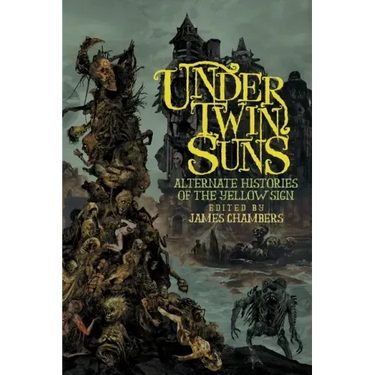 Under Twin Suns: Alternate Histories of the Yellow Sign