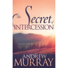 The Secret of Intercession