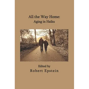 All the Way Home: Aging in Haiku