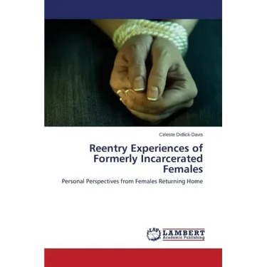Reentry Experiences of Formerly Incarcerated Females