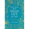 Transforming Your Thought Life for Teens: Renew Your Mind with God