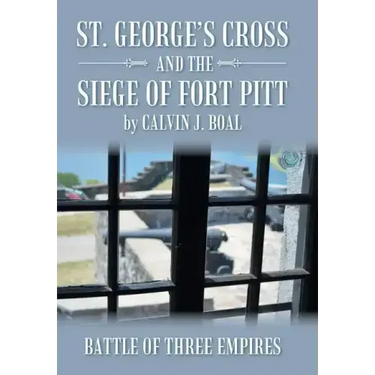 St. George's Cross and the Siege of Fort Pitt: Battle of Three Empires