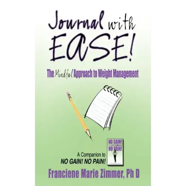Journal with Ease!: The Mindful Approach to Weight Management