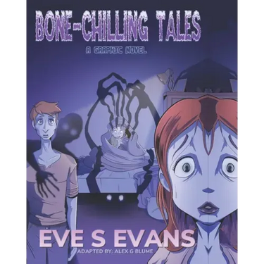 Bone-Chilling Tales: A Graphic Novel