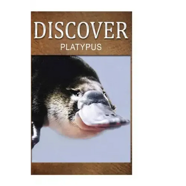 Platypus - Discover: Early reader's wildlife photography book
