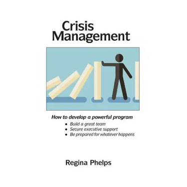Crisis Management: How to Develop a Powerful Program