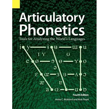 Articulatory Phonetics: Tools for Analyzing the World's Languages, 4th Edition