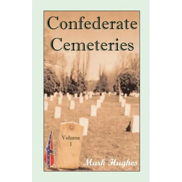 Confederate Cemeteries, Volume 1