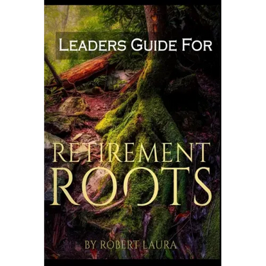 Leaders Guide For Retirement Roots