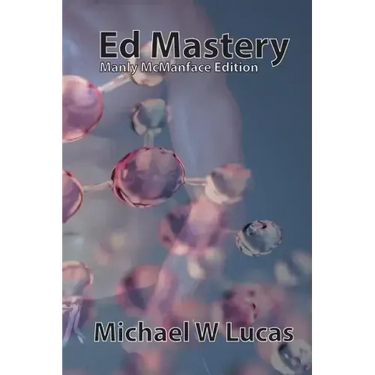 Ed Mastery (Manly McManface Edition): The Standard Unix Text Editor