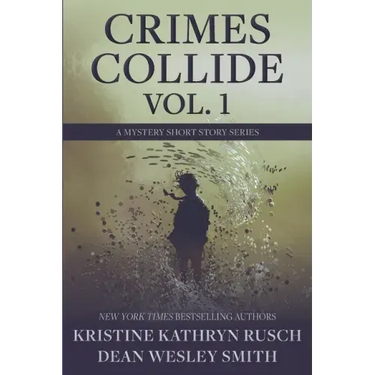Crimes Collide, Vol. 1: A Mystery Short Story Series