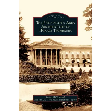 Philadelphia Area Architecture of Horace Trumbauer