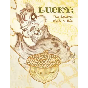 Lucky: The Squirrel with a Tale
