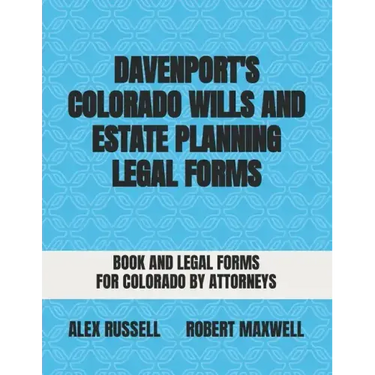 Davenport's Colorado Wills And Estate Planning Legal Forms